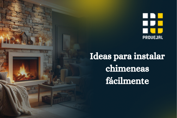 Ideas para instalar chimeneas fácilmente en tu casa